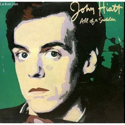 Disque Vinyle 33t All Of A Sudden / I Look For Love / Overnight Story / The Walking Dead / Getting Excited / I Could Use An Angel / Marianne - John Hiatt