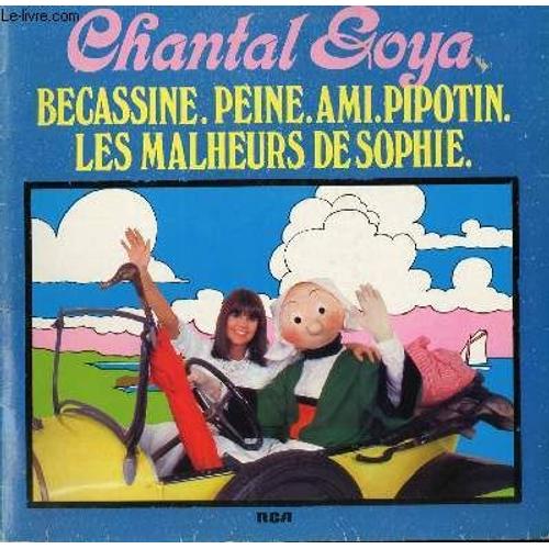 Disque Vinyle 33t Becassinne / Peine / Ami / Pipoton / Les Malheurs De Sophie / Papa Ballon / M. Petrole / Docteur Sirop / Mon Ami Le Pelican - Chantal Goya