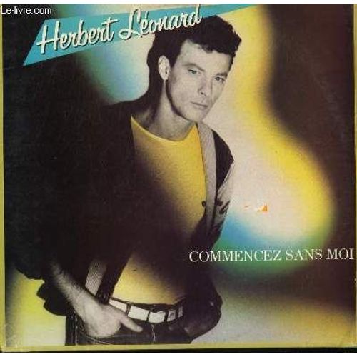 Disque Vinyle 33t Commencez Sans Moi / Jour De Joie / Comme Un Lundi / Sebastien / Allo Isabelle? - Herbert Lonard