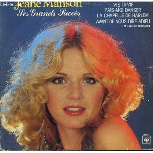 Disque Vinyle 33t Les Grands Succes. Vis Ta Vie / Fais Moi Danser / Avant De Nous Dire Adieu / Stand By Me / Une Femme / No Volvere / La Chapelle De Harlem / Ce N'est Qu'un Au Revoir - Jeane Manson