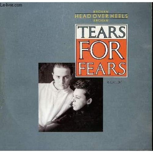 Disque Vinyle Maxi 45t. Broken Head Over Heels / Head Over Heels / When In Love Whit A Blind Man - Tears For Fears