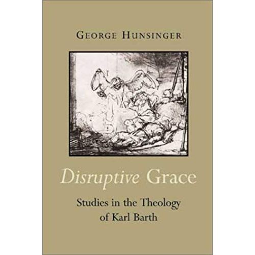 Disruptive Grace: Studies In The Theology Of Karl Barth    Format Broch 