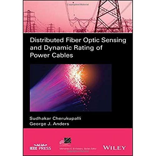 Distributed Fiber Optic Sensing And Dynamic Rating Of Power Cables    Format Reli 