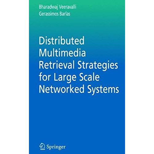 Distributed Multimedia Retrieval Strategies For Large Scale Networked Systems    Format Broch 