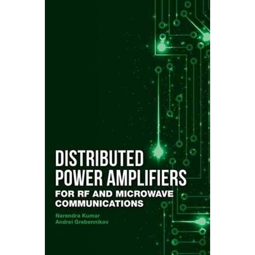 Distributed Power Amplifiers For Rf And Microwave Communications   de Andrei Grebennikov  Format Reli 