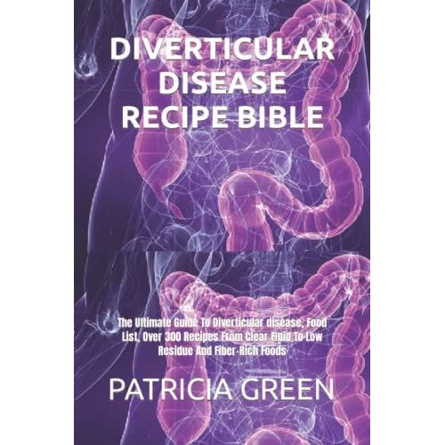 DIVERTICULAR DISEASE RECIPE BIBLE The Ultimate Guide To Diverticular diverticular-disease-recipe-bible-the-ultimate-guide-to-diverticular