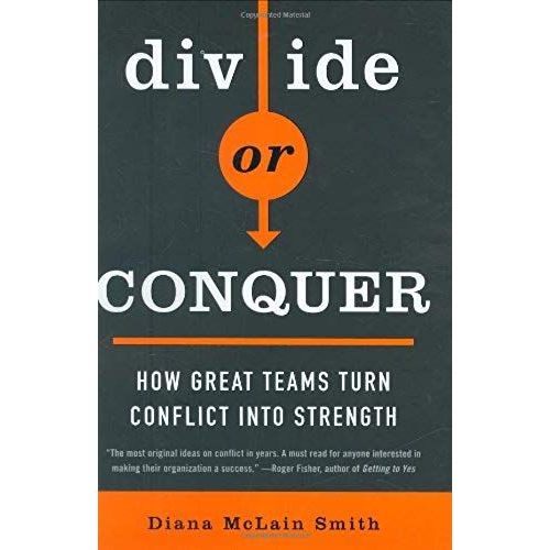 Divide Or Conquer: How Great Teams Turn Conflict Into Strength   de McLain Smith, Diana  Format Broch 