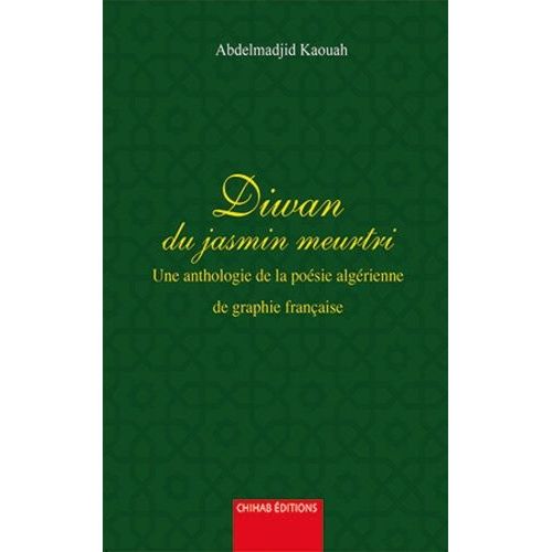 Diwan Du Jasmin Meurtri - Une Anthologie De La Posie Algrienne    Format Beau livre 