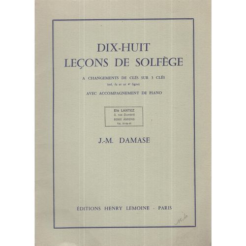 Dix-Huit Lecons De Solfege A Changements De Cls Sur 3 Cls (Sol,Fa Et Ut 4e Ligne) Avec Accompagnement De Piano J.- M Damase