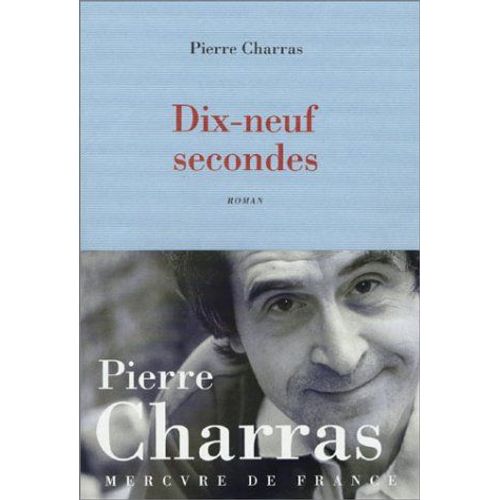 Dix-Neuf Secondes   de pierre charras  Format Broch 