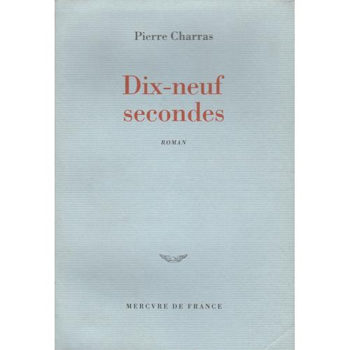 Dix-Neuf Secondes.   de pierre charras  Format Broch 
