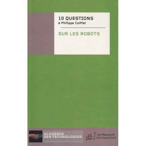 Dix Questions Poses  Philippe Coiffet Sur Les Robots   de philippe coiffet  Format Broch 
