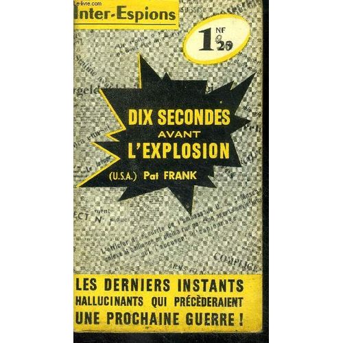Dix Secondes Avant L Explosion, Les Derniers Instants Hallucinants Qui Precederaient Une Prochaine Guerre ! - Forbidden Area   de FRANCK Pat 