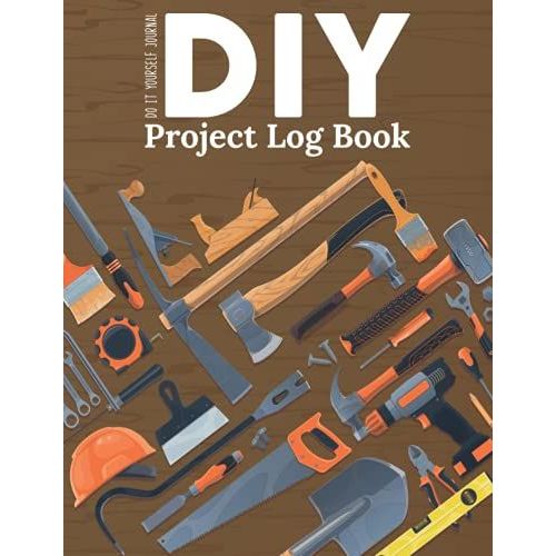 Diy Project Log Book Do It Yourself Journal: Home Renovation Sketch Notebook/Record Your Budget,Cost,Priority,Plan,Investments & Items/Difficulty ... Improvement Vision Organizer Tracker   de Publishing, P2VF2TUQZ9E  Format Broch 