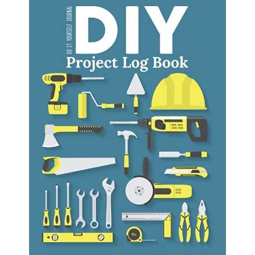 Diy Project Log Book Do It Yourself Journal: Home Renovation Sketch Notebook/Record Your Budget,Cost,Priority,Plan,Investments & Items/Difficulty ... Improvement Vision Organizer Tracker   de Publishing, P2VF2TUQZ9E  Format Broch 