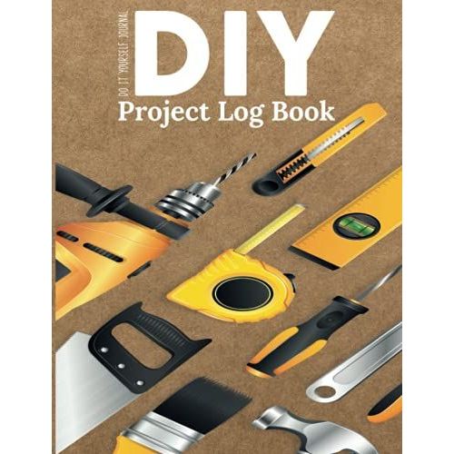 Diy Project Log Book Do It Yourself Journal: Home Renovation Sketch Notebook/Record Your Budget,Cost,Priority,Plan,Investments & Items/Difficulty ... Improvement Vision Organizer Tracker   de Publishing, P2VF2TUQZ9E  Format Broch 