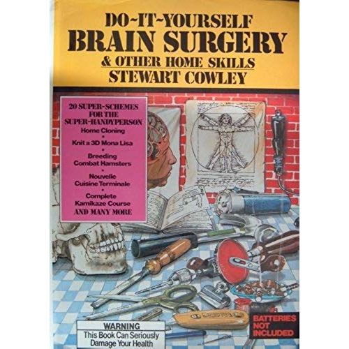 Do-It-Yourself Brain Surgery   de STEWART COWLEY  Format Broch 
