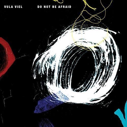 Do Not Be Afraid - Vula Viel