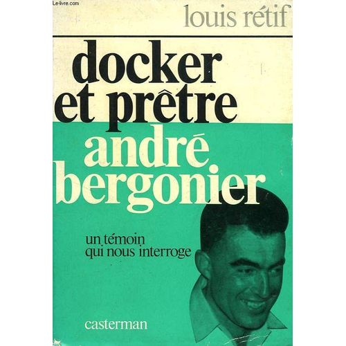 Docker Et Pretre, Andre Bergonier, Un Temoin Qui Nous Interroge   de RETIF LOUIS  Format Broch 