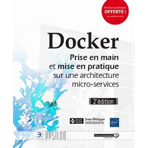 Docker - Prise En Main Et Mise En Pratique Sur Une Architecture Micro-Services   de Gouigoux Jean-Philippe  Format Beau livre 