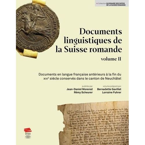 Documents Linguistiques De La Suisse Romande - Volume 2, Documents En Langue Franaise Antrieurs  La Fin Du Xive Sicle Conservs Dans Le Canton De Neuchtel    Format Grand Format 