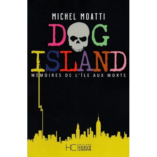 Dog Island - Mmoires De L'le Aux Morts    Format Beau livre 