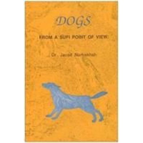 Dogs From A Sufi Point Of View   de Javad (Javad Nurbakhsh) Nurbakhsh  Format Broch 