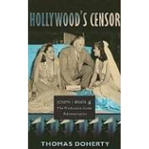 Hollywood′S Censor - Joseph I. Breen And The Production Code Administration   de Thomas Doherty  Format Broch 