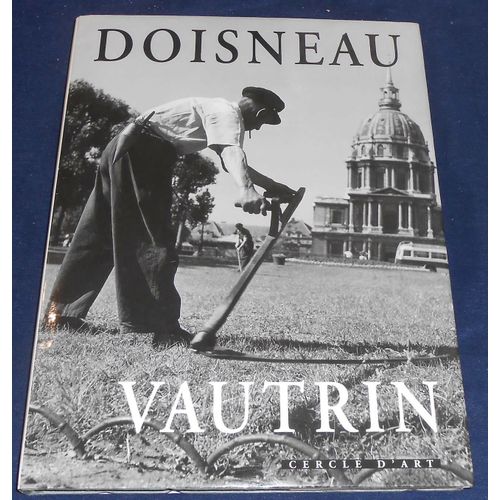 Doisneau Vautrin Jamais Comme Avant/ Pour Que Paris Soitparis ditions Du Cercle D 'art 1996 2me dition. Cartonn Bien Complet De La Jaquette 25 Cm X 33 Cm 156 Pages Photos Noir & Blanc Plein   de Robert Doisneau Jean Vautrin 