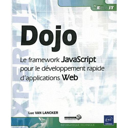 Dojo - Le Framework Javascript Pour Le Dveloppement Rapide D'applications Web   de Luc Van Lancker  Format Broch 