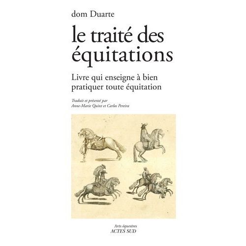 Le Trait Des quitations - Livre Qui Enseigne  Bien Pratiquer Toute quitation   de Dom Duarte  Format Beau livre 