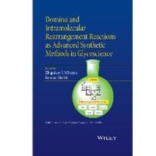 Domino And Intramolecular Rearrangement Reactions As Advanced Synthetic Methods In Glycoscience    Format Reli 