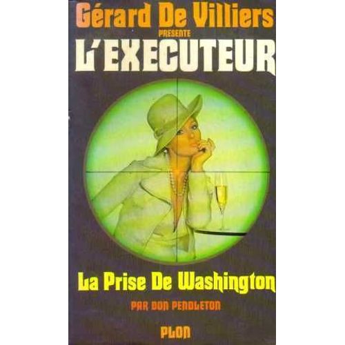 L'executeur : La Prise De Washington   de don pendleton  Format Broch 