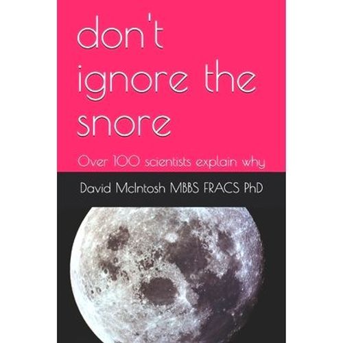 Don't Ignore The Snore: Over 100 Scientists Explain Why   