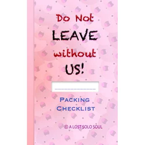 Don't Leave Without Us: Astonished Face Packing Checklist For All Occasions - Color Ink   de Solo Soul, A Lost  Format Broch 