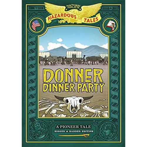 Donner Dinner Party: Bigger & Badder Edition (Nathan Hale's Hazardous Tales #3)    Format Reli 
