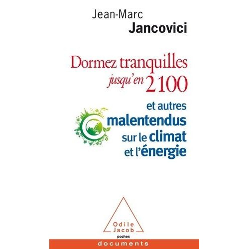 Dormez Tranquilles Jusqu'en 2100 - Et Autres Malentendus Sur Le Climat Et L'nergie    Format Poche 