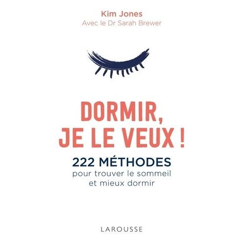 Dormir, Je Le Veux ! - 222 Mthodes Pour Trouver Le Sommeil Et Mieux Dormir    Format Grand Format 