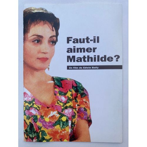 Dossier De Presse Officiel Du Film "Faut-Il Aimer Mathilde ?" - Edwin Baily, 1993 - Avec Dominique Blanc, Paul Crauchet, Andr Marcon, Marc Duret, Jacques Bonnaff, Maxime Leroux Jenny Clve Granotier
