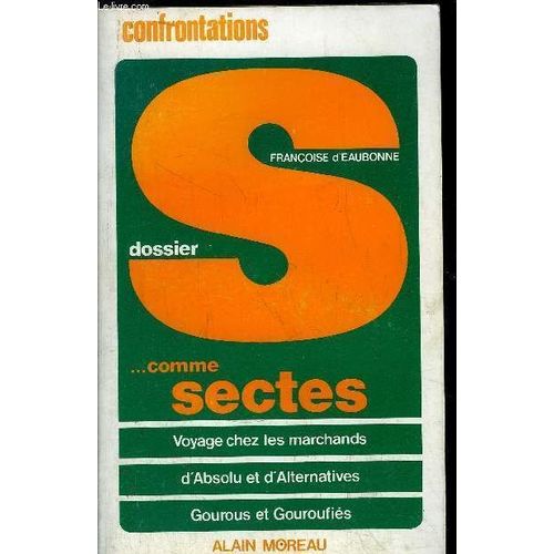 Dossier S... Comme Secrets-Voyage Cher Les Marchands - D'absolu Et D'alternatives - Gourous Et Gouroufies   de D'EAUBONNE FRANOISE