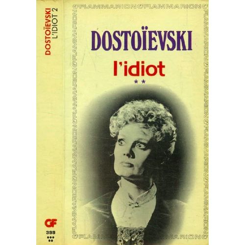Dostoevski: L'idiot Tome 2, Traduction De Pierre Pascal, dition De Poche Gf Garnier Flammarion De 1983, 410 Pages   de Dostoevski 