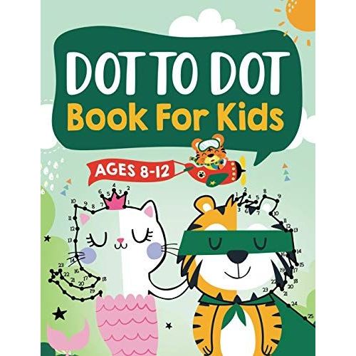 Dot To Dot Book For Kids Ages 8-12    Format Broch 