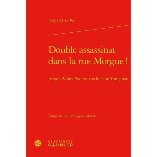 Double Assassinat Dans La Rue Morgue ! - Edgar Allan Poe En Traduction Franaise   de Poe Edgar Allan  Format Beau livre 