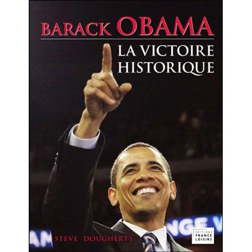 Barack Obama - La Victoire Historique   de steve dougherty 