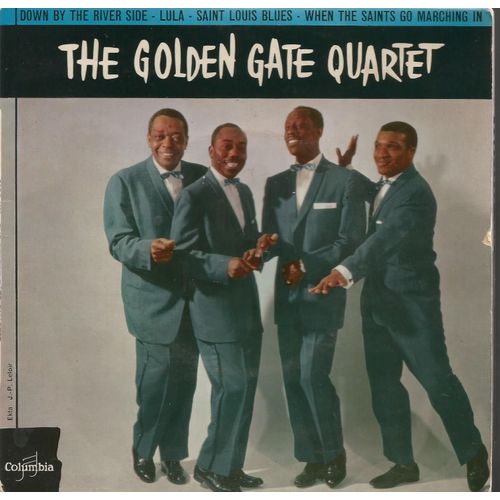 Down By The River Side 2'50 - Lula 2'20 / Saint Louis Blues 2'50 - When The Saints Go Marching In 2'50 (Columbia Esdf 1303) - The Golden Gate Quartet