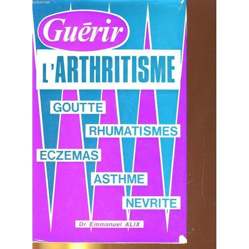 Gurir L'atthritisme   de Dr Emmanuel Alix