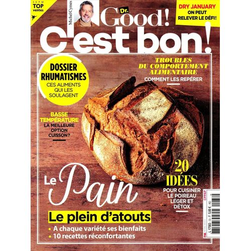 Dr Good ! C'Est Bon ! N 33 - Janvier Fvrier 2025 - Le Pain, Le Plein D'Atouts / Dossier Rhumatismes / Troubles Du Comportement Alimentaire, Comment Les Reprer / 20 Ides Pour Cuisiner Le Poireau