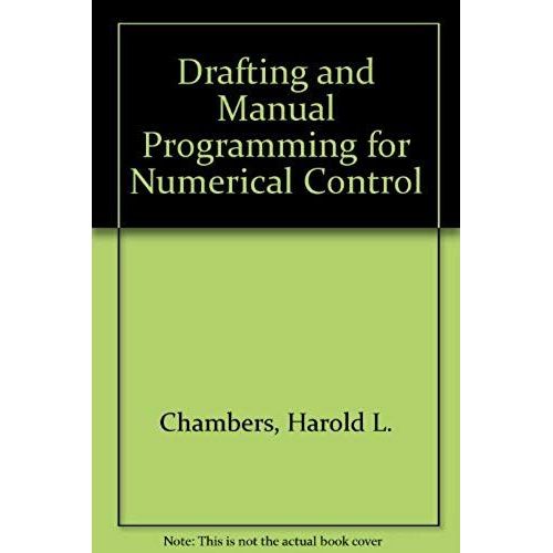 Drafting And Manual Programming For Numerical Control   de Harold L. Chambers  Format Broch 