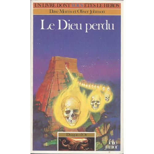 Dragon D'or - Le Dieu Perdu - Eo - Un Livre Dont Vous tes Le Hros - Folio Junior 1985   de Dave Morris - Oliver Johnson 