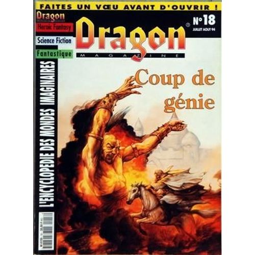 Dragon Magazine N 18 Du 01/07/1994 - Heroic Fantasy - Science Fiction - Fantastique  -   Encyclopedie Des Mondes Imaginaires Coup De Genie - Al-Qadim - Lieux Hantes - Horreurs Gluantes